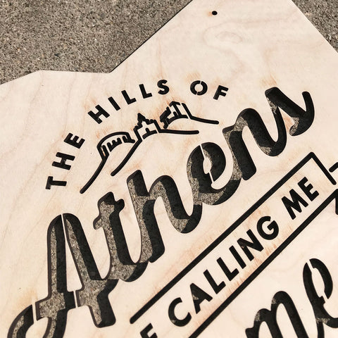 The Hills of Athens Are Calling Me Home Wood Cutout Sign