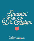 Snackin' with Dr. Acton